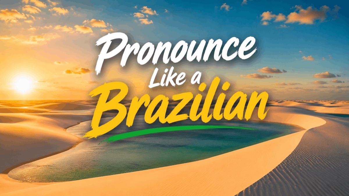 Pronounce Like a Brazilian